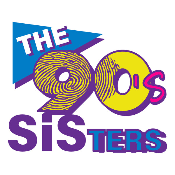 The 90's sisters